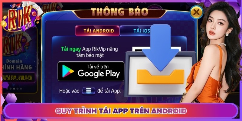 Quy trình tải app trên Android